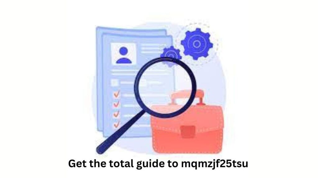 Get the total guide to mqmzjf25tsu